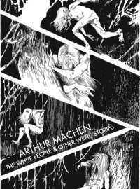 Arthur Machen [Machen, Arthur] — The White People and Other Weird Stories