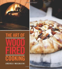 Andrea Mugnaini  — The Art of Wood-Fired Cooking