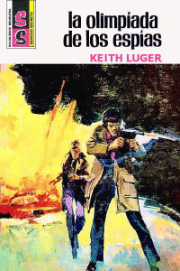 Keith Luger — La olimpiada de los espías