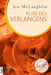 Jen McLaughlin — Lust de LYX – Kuss des Verlangens