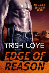 Loye, Trish — EDGE Security 02 - Edge of Reason