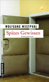 Wolfgang Westphal [Westphal, Wolfgang] — Spätes Gewissen