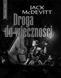 McDEVITT JACK — Droga do wiecznosci