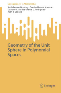 Jesús Ferrer, Domingo García, Manuel Maestre, Gustavo A. Muñoz, Daniel L. Rodríguez, Juan B. Seoane — Geometry of the Unit Sphere in Polynomial Spaces