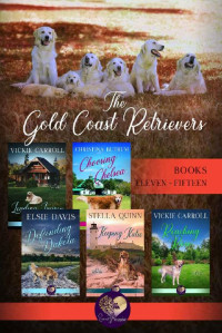 Vickie Carroll & Christina Butrum & Elsie Davis & Stella Quinn — The Gold Coast Retrievers 11-15 Anthology