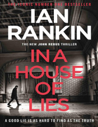 Ian Rankin — In a House of Lies (Inspector Rebus, #22)