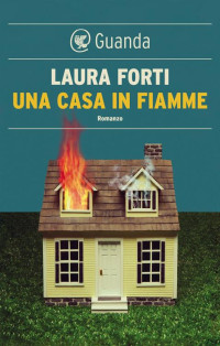 Laura Forti — Una casa in fiamme