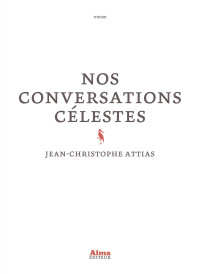Jean-christophe Attias — Nos conversations célestes