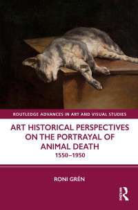 Roni Grn; — Art Historical Perspectives on the Portrayal of Animal Death