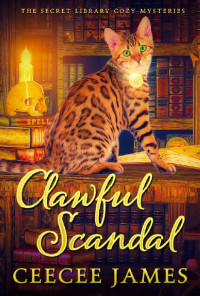 CeeCee James — Clawful Scandal (The Secret Library Cozy Mysteries Book 5)