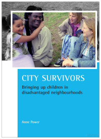 Power — City Survivors; Bringing up Children in Disadvantaged Neighbourhoods (2007)