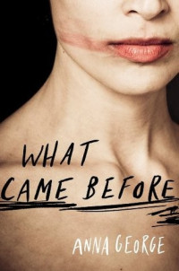 Anna George — What Came Before