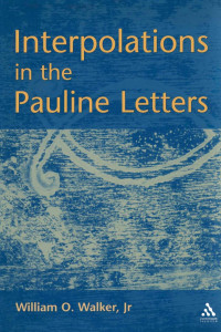 Walker, William O. — Interpolations in the Pauline Letters