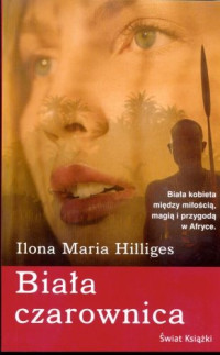 Ilona Maria Hilliges — Biała czarownica