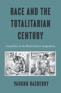 Rasberry, Vaughn — Race and the Totalitarian Century