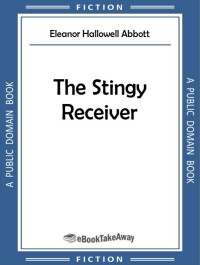 Eleanor Hallowell Abbott — The Stingy Receiver