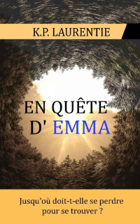 K P Laurentie [Laurentie, K P] — En quête d'Emma