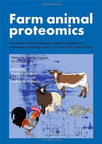 Pedro Rodrigues — Farm Animal Proteomics: Proceedings of the 3rd Managing Committee Meeting and 2nd Meeting of Working Groups 1, 2 & 3 of COST Action FA1002