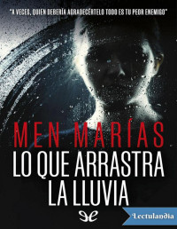 Men Marías — LO QUE ARRASTRA LA LLUVIA