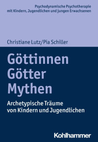 Christiane Lutz & Pia Schiller — Göttinnen, Götter, Mythen