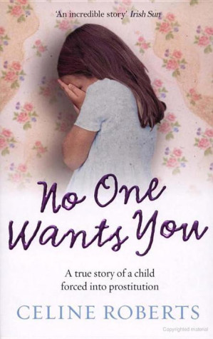 No One Wants You: A true story of a child forced into prostitution ...