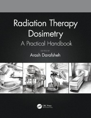 Radiation Therapy Dosimetry: A Practical Handbook - El Archivo de Anna