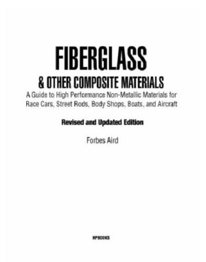 Fiberglass and other composite materialshp1498: a guide to high ...