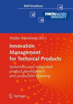 Innovation Management for Technical Products: Systematic and Integrated ...