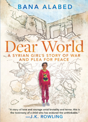 Dear world: a Syrian girl's story of war and plea for peace - Anna’s ...