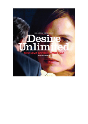 Desire Unlimited: The Cinema of Pedro Almodovar, 3rd Edition - Anna’s ...
