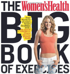 The Women's Health Big Book of Exercises: Four Weeks to a Leaner ...